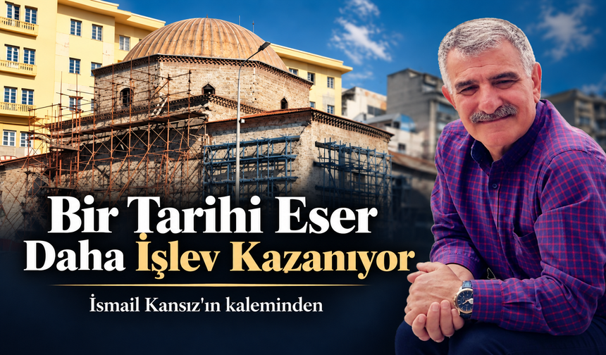 Bir Tarihi Eser Daha İşlev Kazanıyor