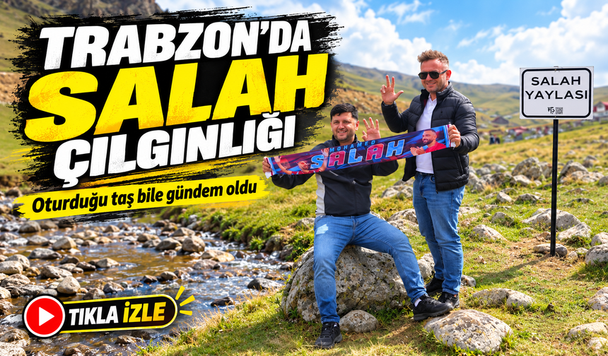 Trabzon’da Salah çılgınlığı büyüyor: Oturduğu taş fotoğraf noktasına dönüştü