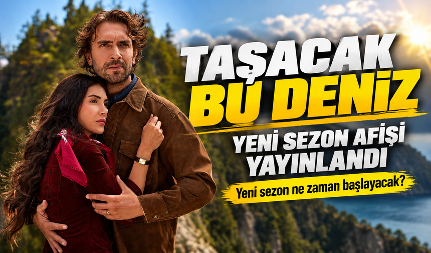 Taşacak Bu Deniz Yeni Sezon Afişi Yayınlandı; Yeni sezon ne zaman başlayacak?