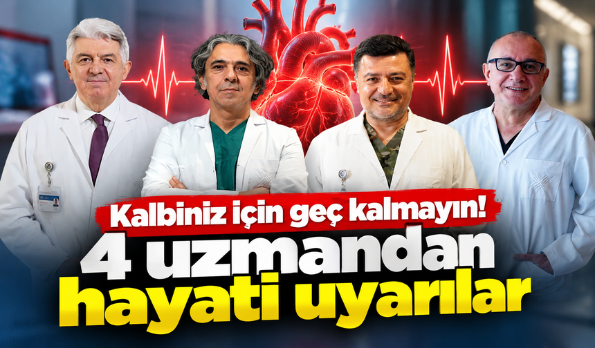 Kalp Sağlığında 4 Kritik Uyarı: Uzmanlar Riskleri Tek Tek Açıkladı