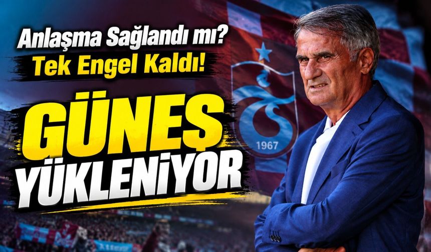 Trabzonspor Şenol Güneş ile anlaştı mı? Galatasaray maçı öncesi flaş iddia