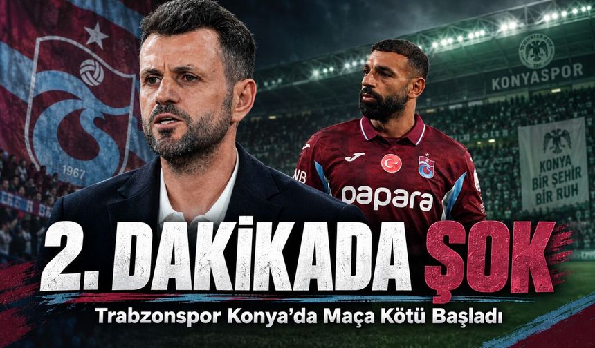 Konyaspor Trabzonspor Maçında Erken Gol Şoku: İlk Yarı 1-0 Bitti