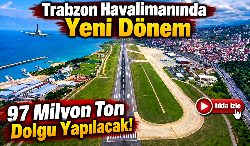 Trabzon Yeni Havalimanında Temel İçin Geri Sayım Başladı