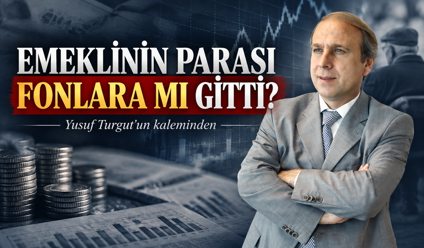 Emeklinin Parası Fonlara Mı Gitti?