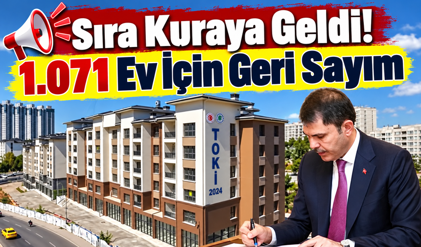 TOKİ Kiralık Sosyal Konut Başvuruları Bitti: Gözler Kura Tarihinde