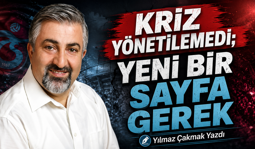 Kriz Yönetilemedi; Yeni Bir Sayfa Gerek