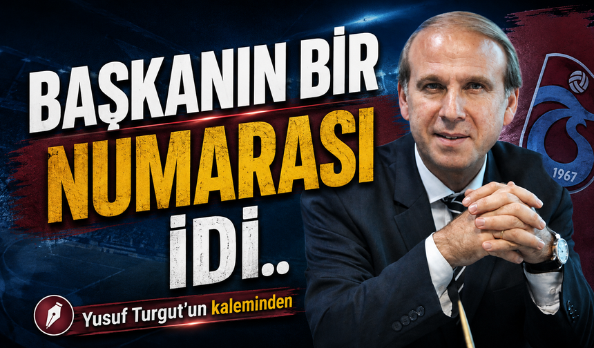 Başkanın Bir Numarası İdi..