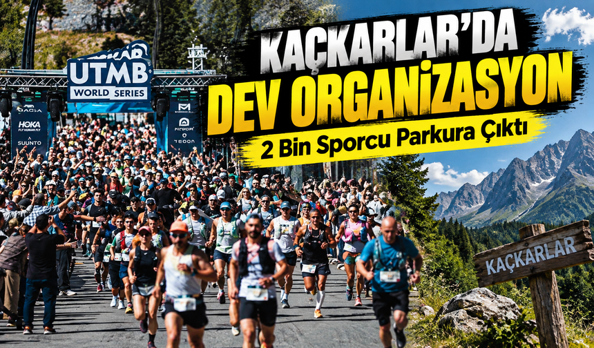 Ayder Yaylası’nda Kaçkar by UTMB heyecanı başladı