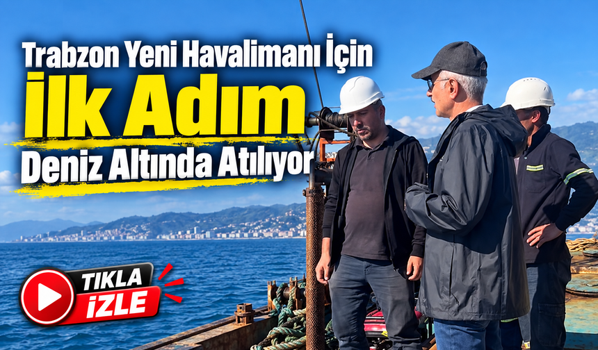 Trabzon Yeni Havalimanı için deniz altında ilk temel hazırlığı