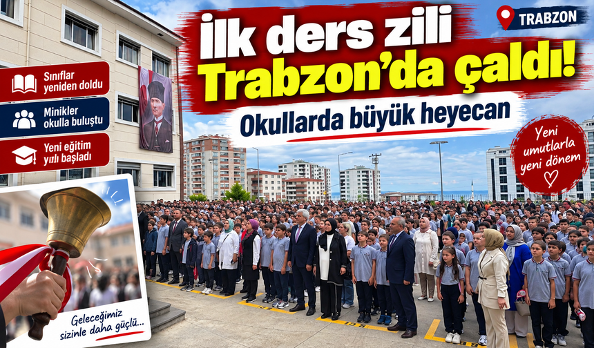 Trabzon’da İlk Ders Zili Çaldı: Öğrenciler Yeniden Sıralarda