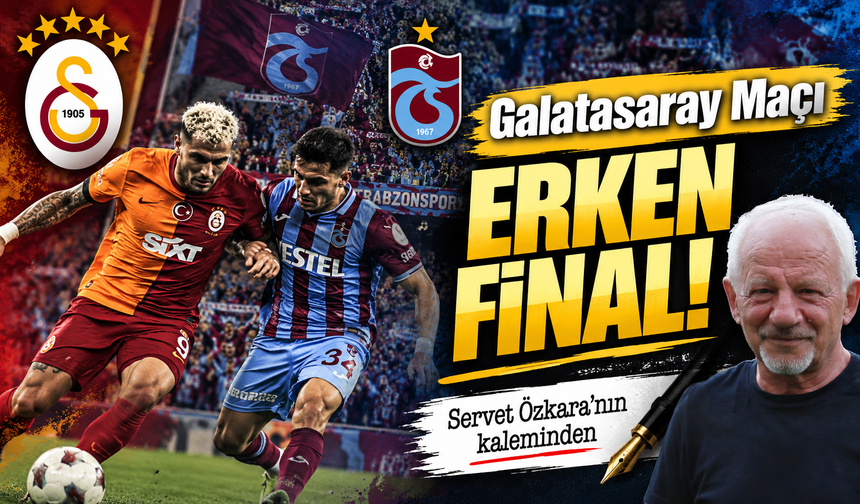 Galatasaray Maçı Erken Final!