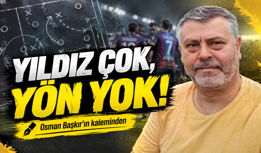 Yıldız Çok, Yön Yok!