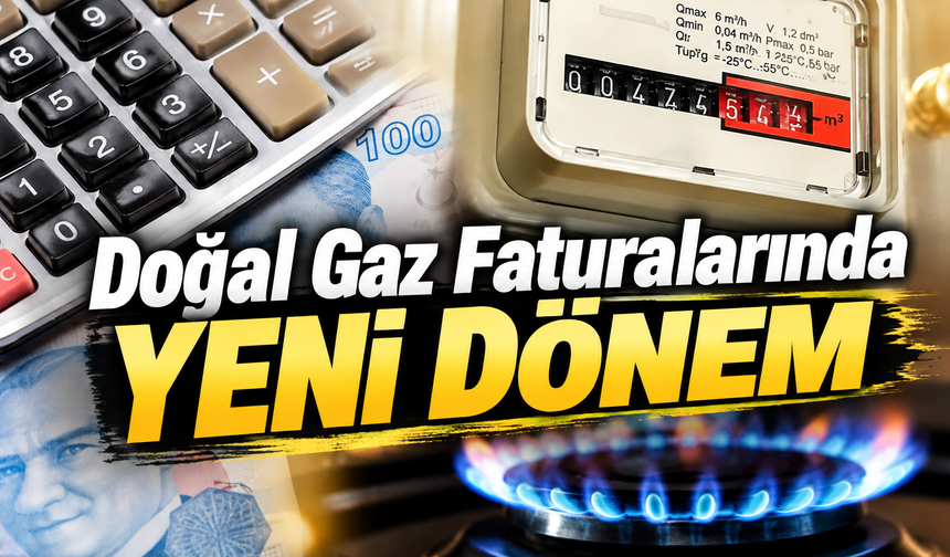 Doğal gaz faturalarında yeni dönem: Limiti aşan daha fazla ödeyecek