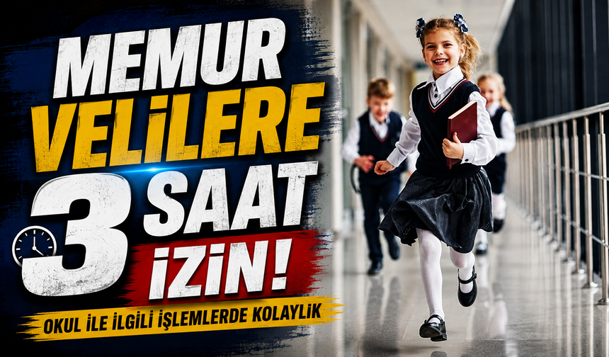 Memur Velilere 3 Saatlik İzin Müjdesi: 7-11 Eylül’de Kimler Yararlanacak?