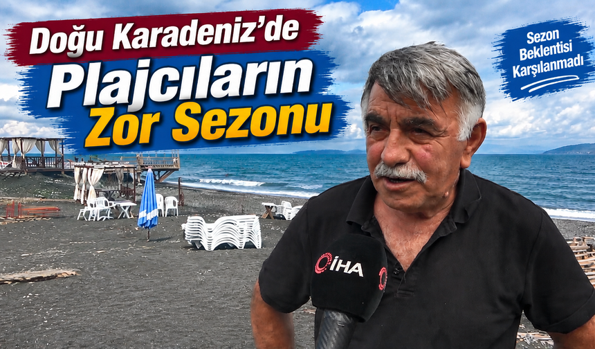 Doğu Karadeniz’de plaj işletmecileri sezonu kötü geçirdi