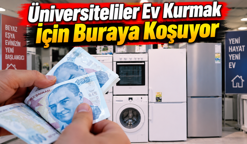 Üniversiteliler Ev Kurmak İçin İkinci Ele Yöneldi: Maliyet 50 Bin Tl