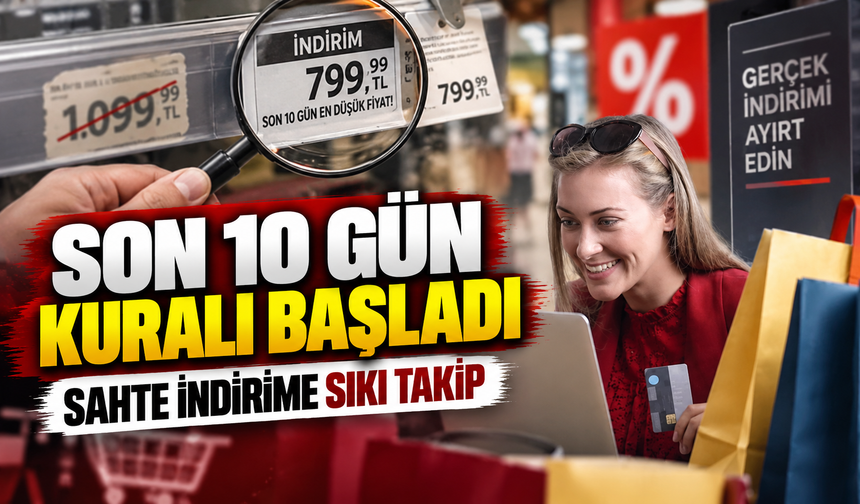 İndirim Etiketlerinde Yeni Dönem: Son 10 Gün Kuralı Devrede