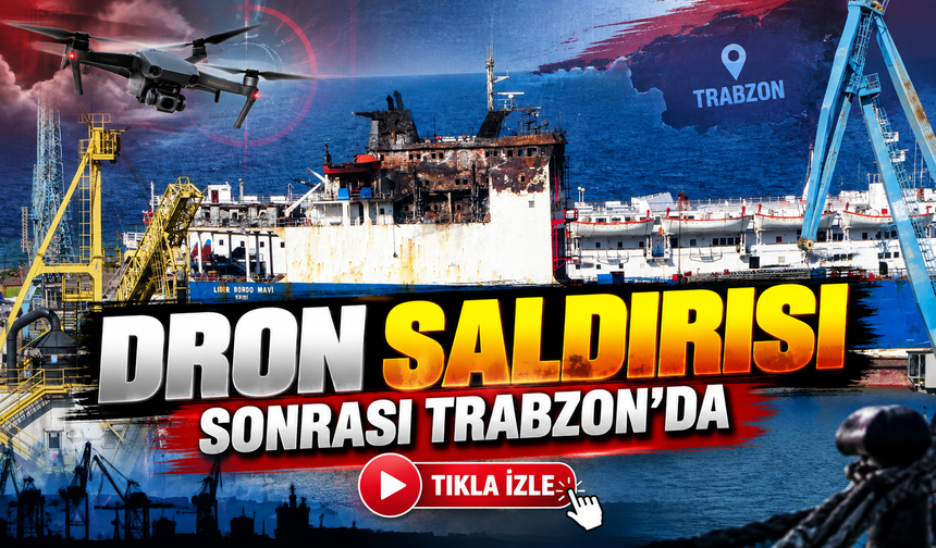 Dron Saldırısına Uğrayan Ro-Ro Gemisi Trabzon Limanı’na Demirledi