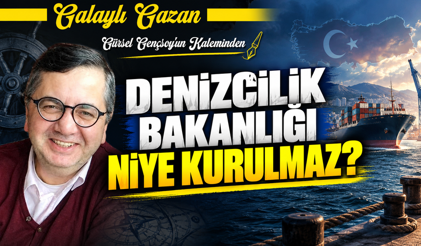 Denizcilik Bakanlığı Niye Kurulmaz?