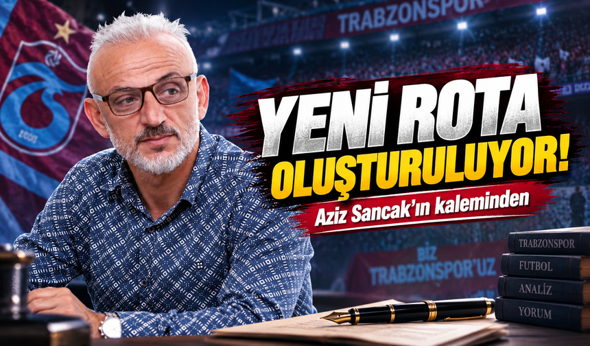 Yeni Rota Oluşturuluyor!