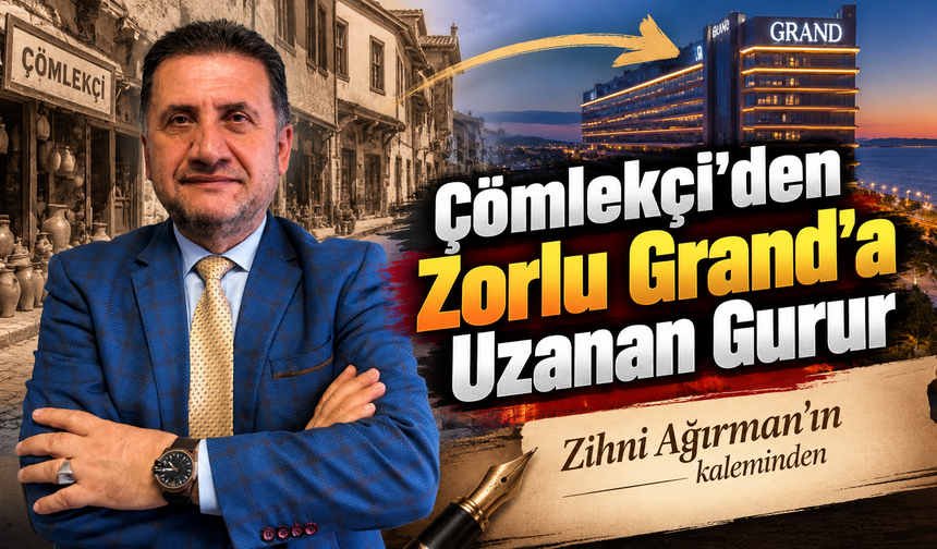 Çömlekçi’den Zorlu Grand’a Uzanan Gurur