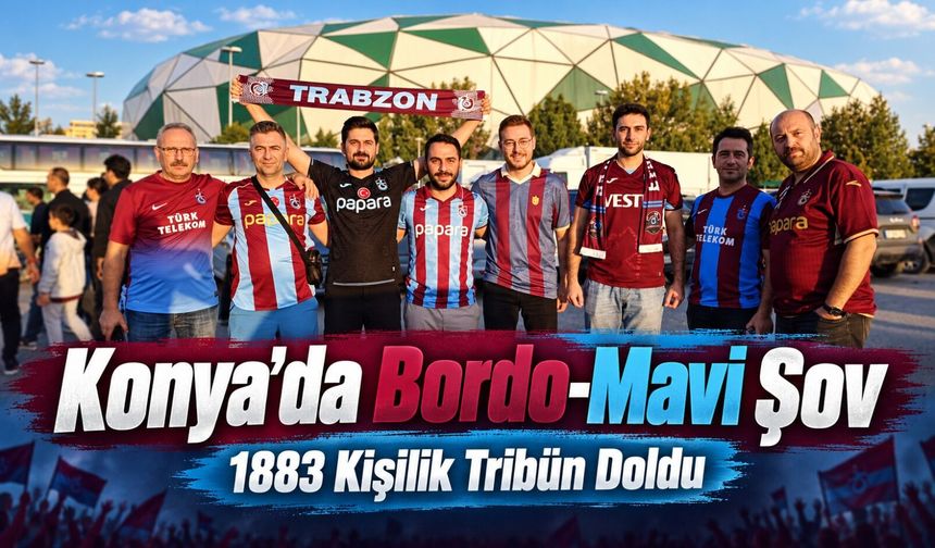 Trabzonspor Taraftarı Konyaspor Maçında Deplasman Tribününü Doldurdu