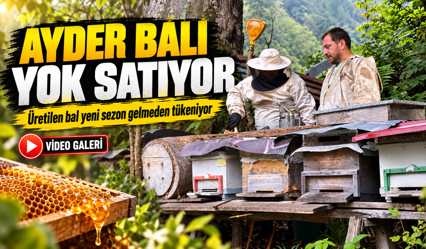 Ayder Balı Yok Satıyor; Üretilen bal yeni sezon gelmeden tükeniyor