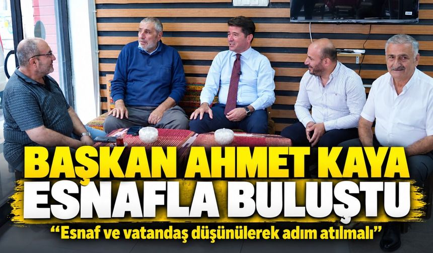 Ortahisar Belediye Başkanı Ahmet Kaya esnafın taleplerini dinledi; “Esnaf ve vatandaş düşünülerek adım atılmalı”