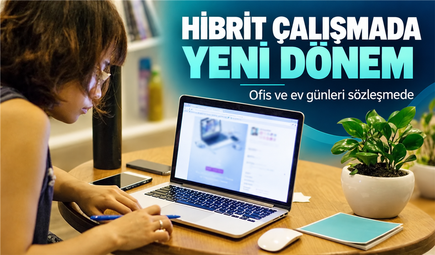 Hibrit Çalışma Yönetmeliği Değişti: Ofis Ve Ev Günleri Nasıl Belirlenecek?