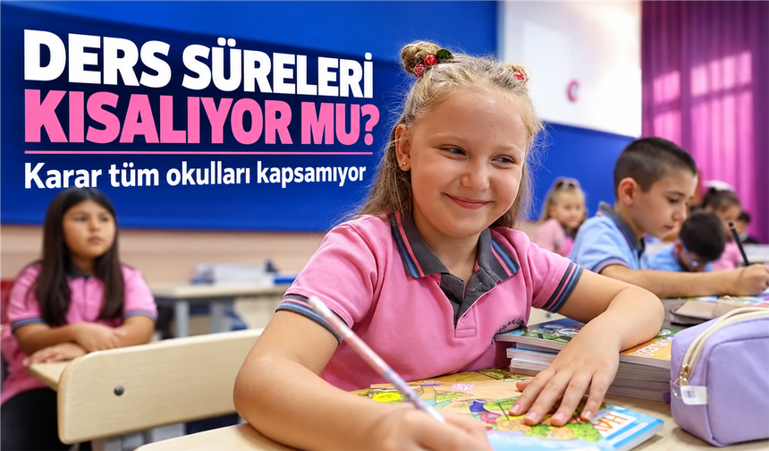 MEB'den ders süresi düzenlemesi: Hangi okullarda 30 dakika uygulanabilir?