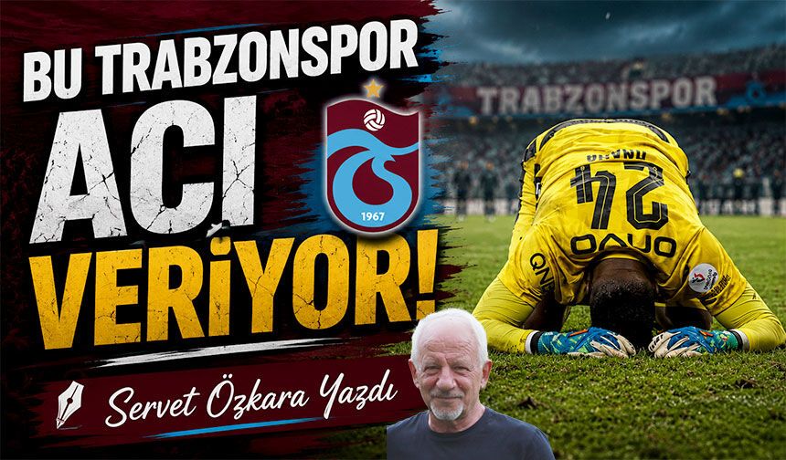 Bu Trabzonspor Acı Veriyor!