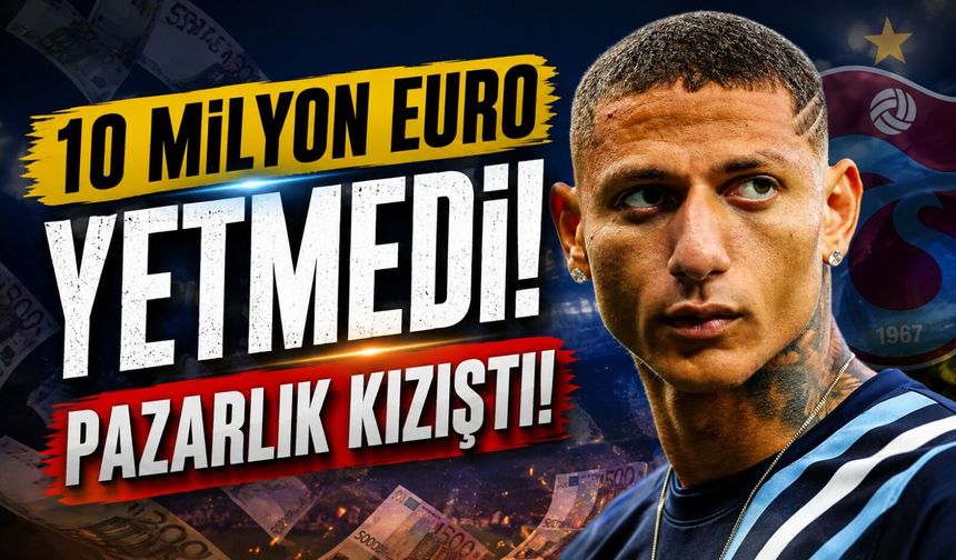 Trabzonspor’dan Richarlison Bombası: 10 Milyon Euronun Üzeri Masada