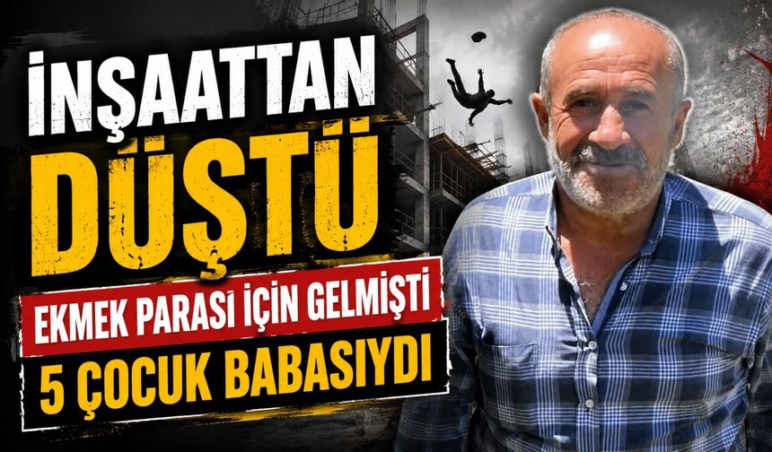 Ekmek parası için Van’dan geldi, Tonya’da iş kazasında öldü