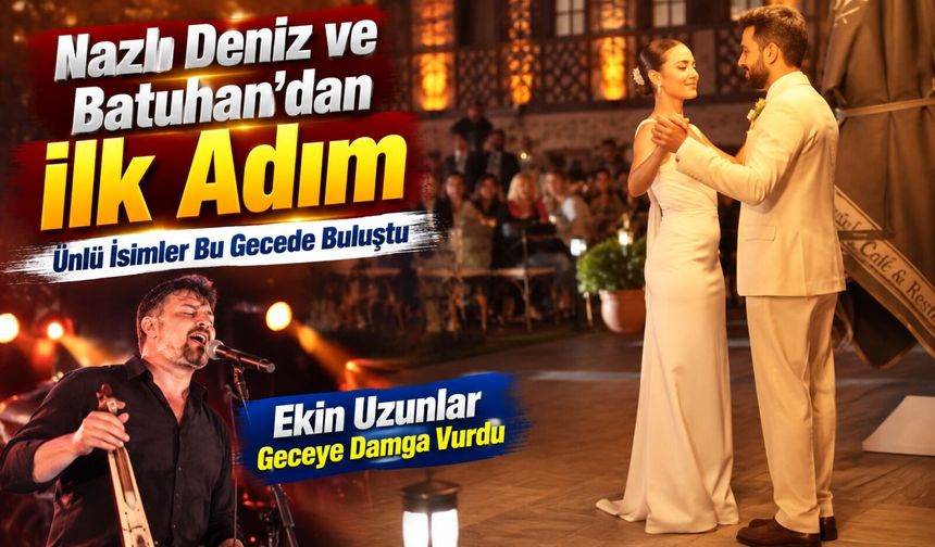Baştımar Aile Müzesi'nde Görkemli Nişan: Ekin Uzunlar Geceye Damga Vurdu