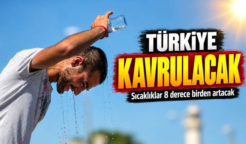 Sıcaklıklar bir anda yükselecek: Meteoroloji 4 ila 8 derecelik artış bekliyor