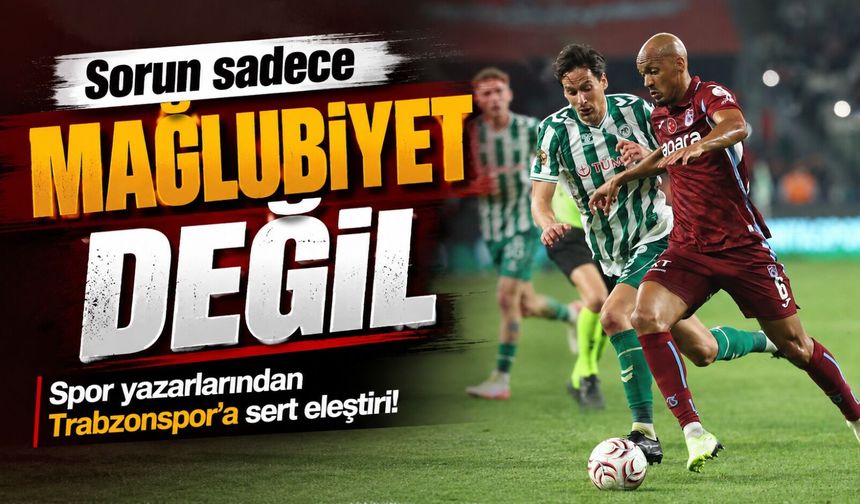 Spor yazarlarından Trabzonspor’a sert eleştiri: Sorun sadece mağlubiyet değil