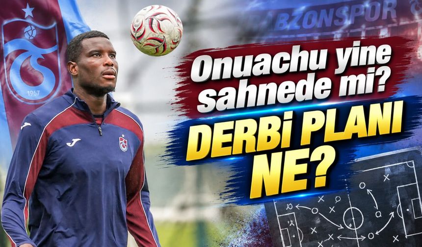 Trabzonspor’un Derbi Planı Ortaya Çıktı: Galatasaray’a İlk Dakikalarda Baskı