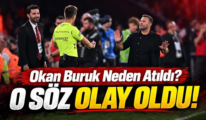 Trabzonspor-Galatasaray maçı sonrası gündem oldu: Okan Buruk neden atıldı?