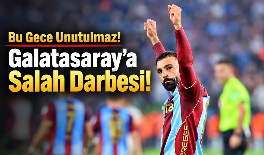 Salah'ın Galatasaray gecesi unutulmaz oldu: Önce hat-trick sonra üçlü