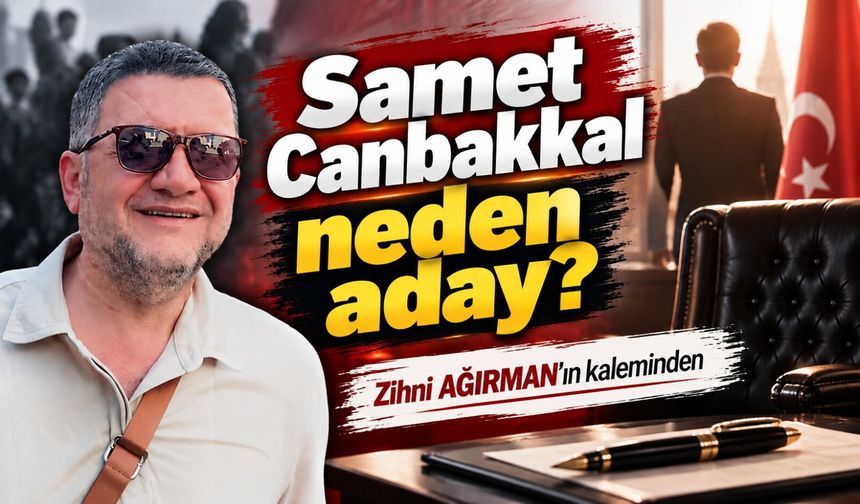 Samet Canbakkal neden aday?
