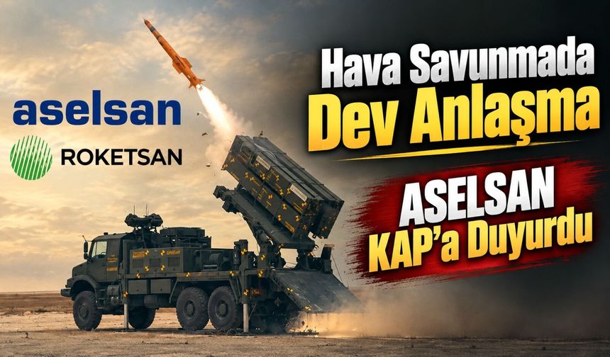 Hava Savunmada Kritik Anlaşma: ASELSAN ile ROKETSAN İmzayı Attı