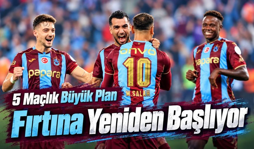Galatasaray’ı Devirdi, Rotayı Çizdi: Trabzonspor’un Önünde 5 Kritik Maç