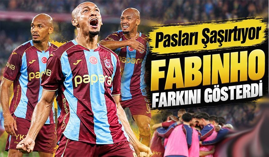 Trabzonspor’da Fabinho Farkı: Galatasaray Maçında Orta Sahaya Damga Vurdu