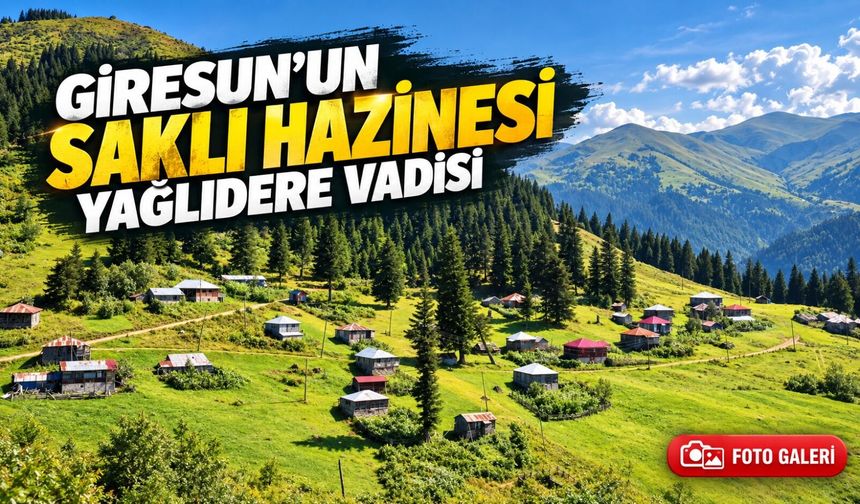 Giresun’un Saklı Hazinesi Yağlıdere Vadisi