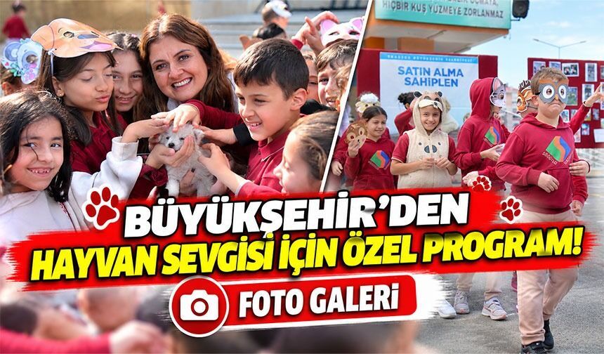 Büyükşehir’den Hayvan Sevgisi İçin Özel Program!; Ortaya Renkli Görüntüler Çıktı