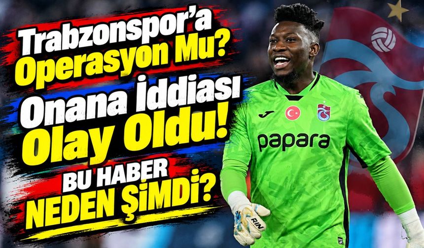 Trabzonspor'a İstanbul'dan Operasyon İddiası! Onana Haberi ve Hakem Kararları Gündemde
