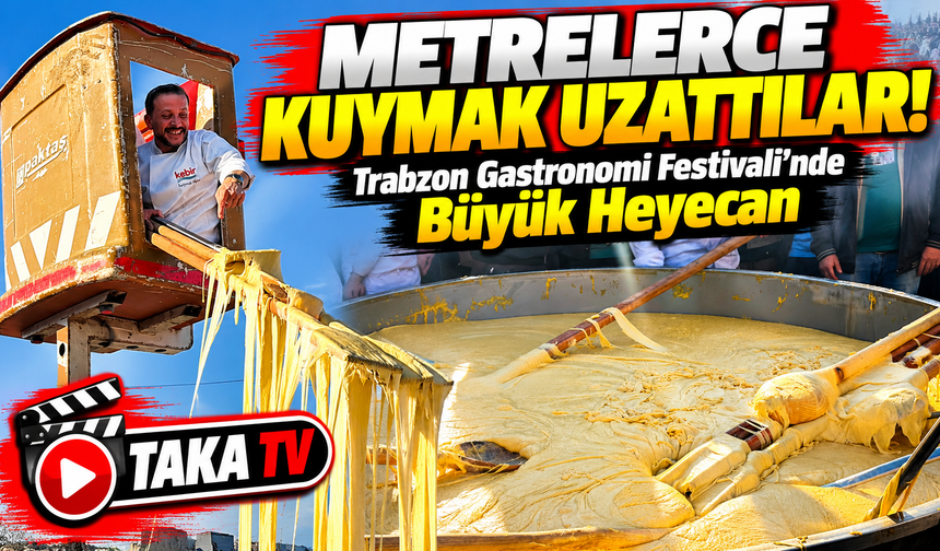 Trabzon'da Kuymak Uzatma Rekoru Denemesi! Festivalde Büyük Heyecan