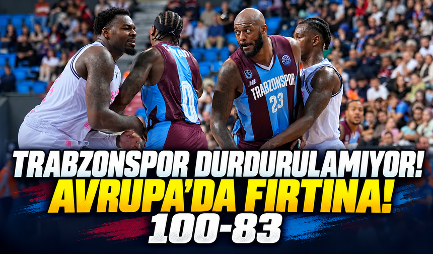 Trabzonspor'dan Basketbol Şampiyonlar Ligi'nde Tarihi Başlangıç: Avrupa'da 2'de 2!