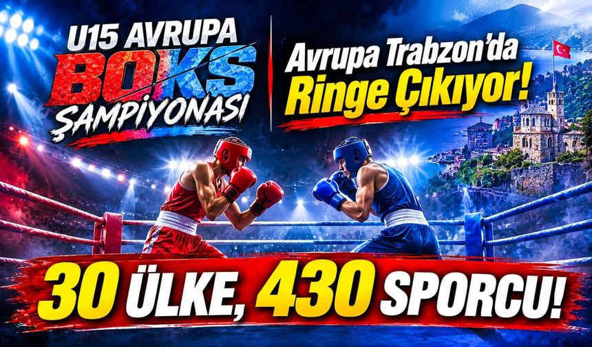 Trabzon Avrupa'nın Boks Merkezi Oluyor! 30 Ülkeden Yüzlerce Sporcu Altın Madalya Peşinde