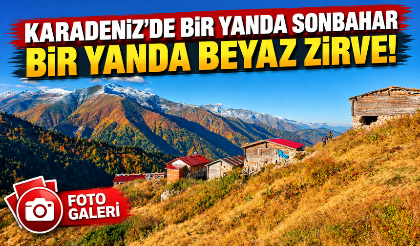 Bir Yanda Sonbahar Bir Yanda Beyaz Zirve! Rize'de Dikkat Çeken Manzara